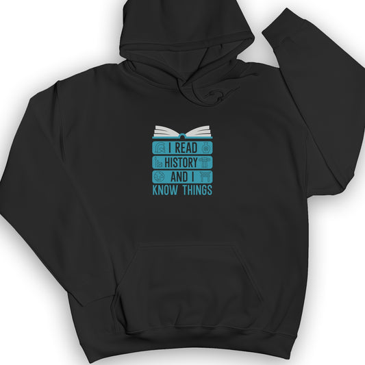 I Read History And Know Things Hoodie