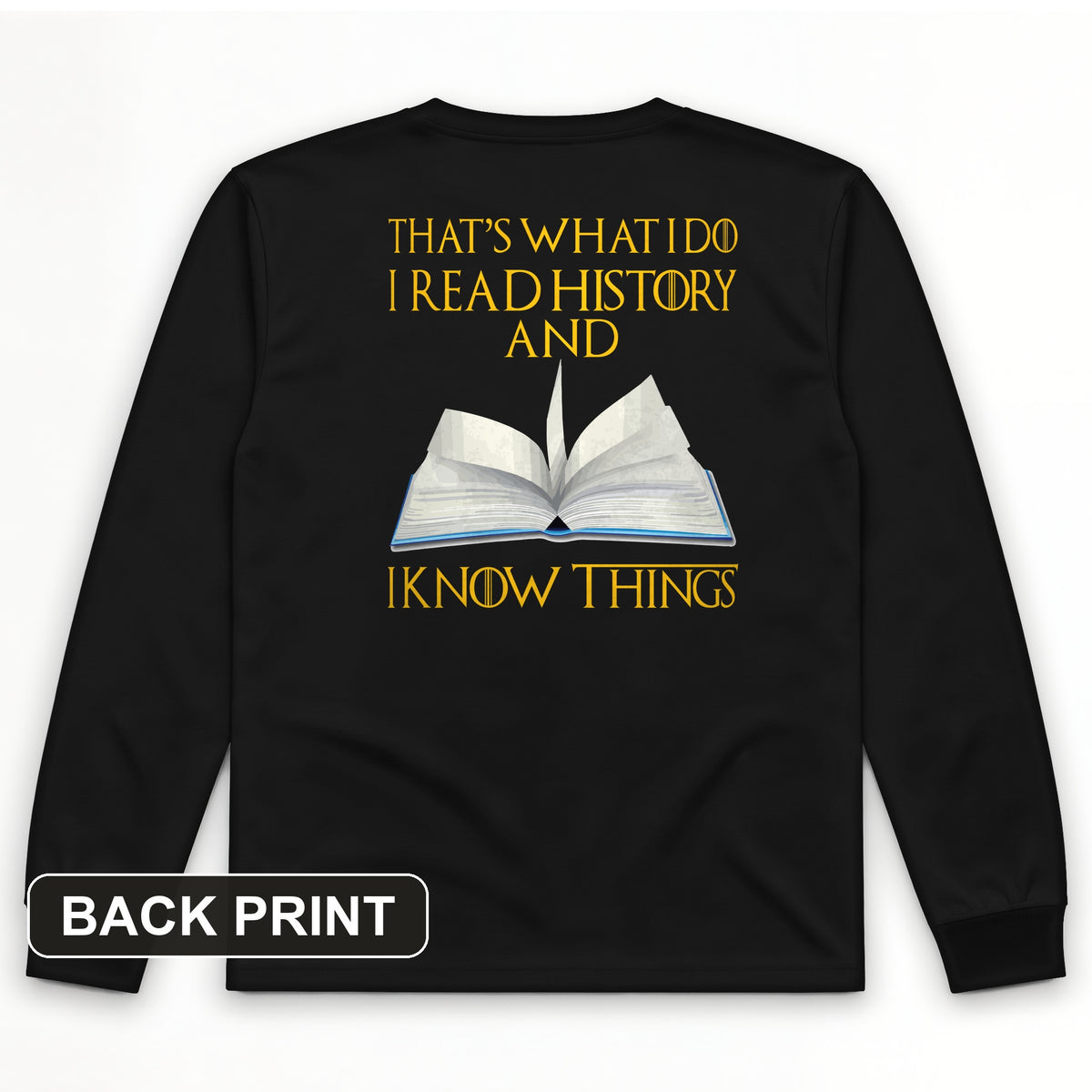 I Read History Back Print Long Sleeve T-Shirt