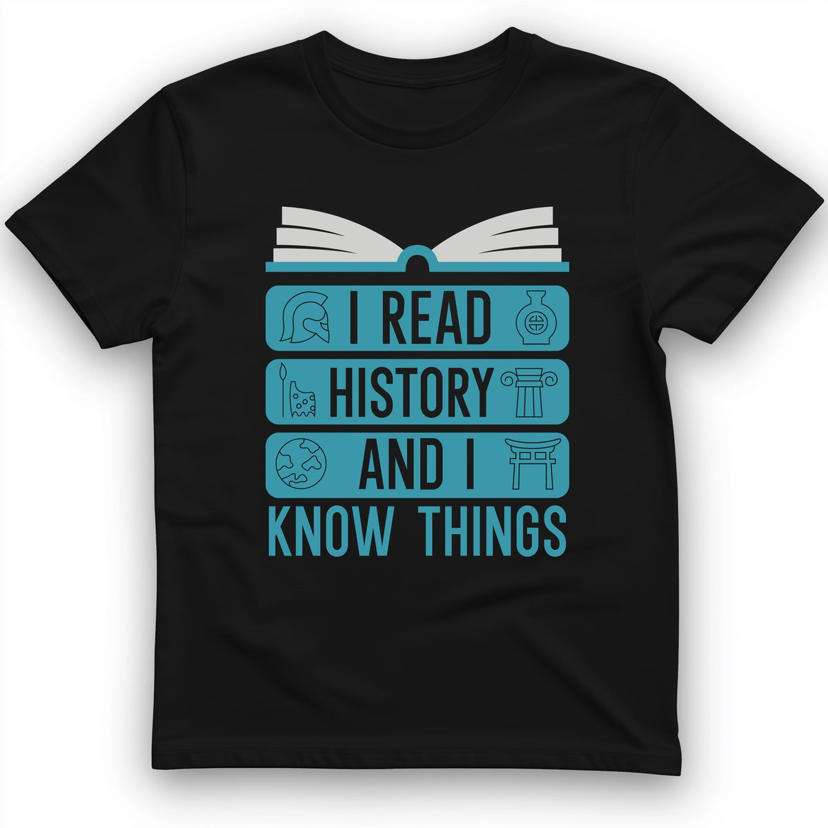 I Read History And Know Things T-Shirt