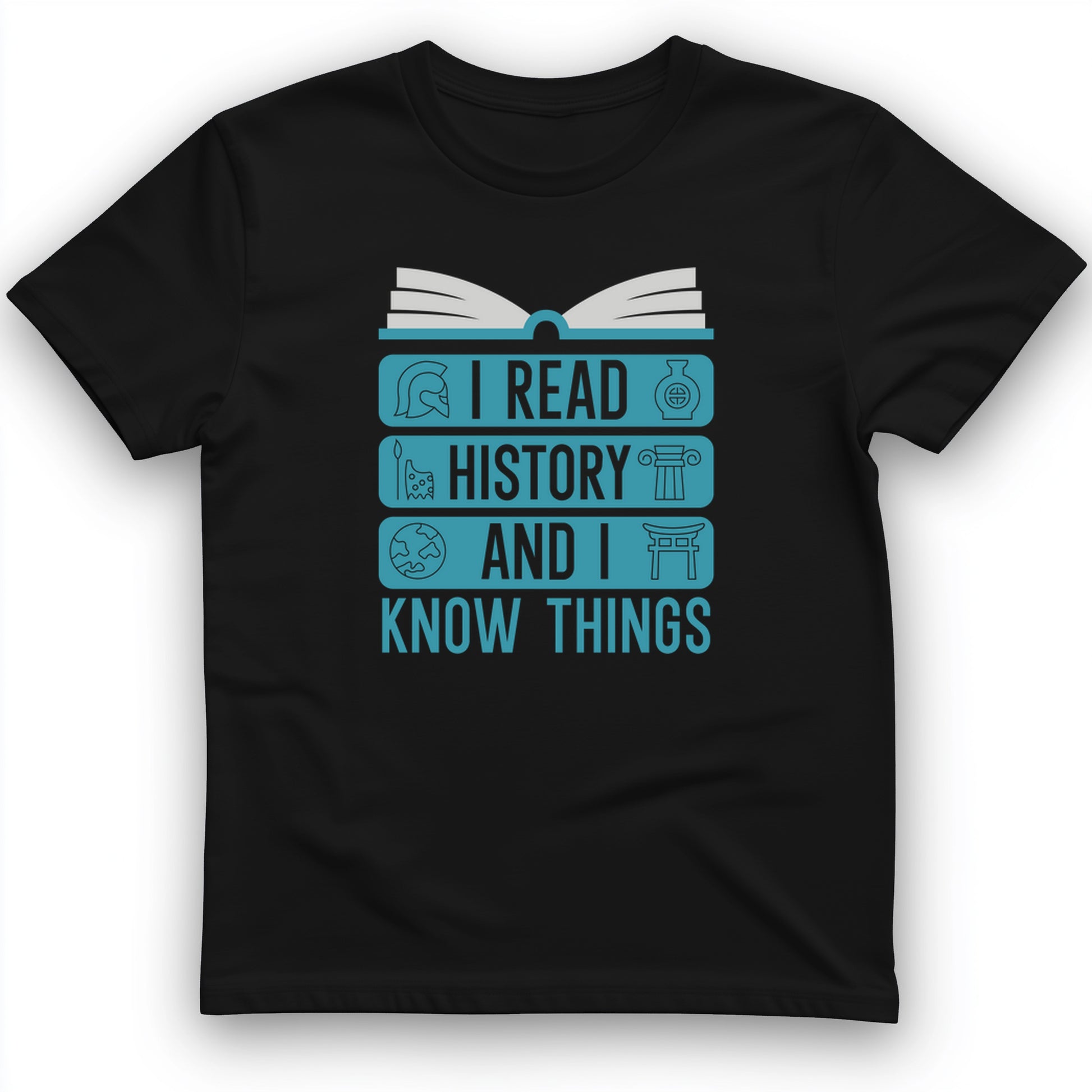I Read History and Know Things T-Shirt