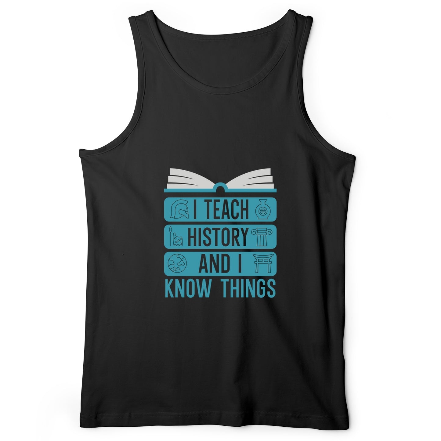 I Teach History And Know Things Tank