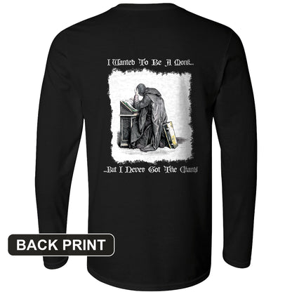 I Wanted To Be A Monk Back Print Long Sleeve T-Shirt