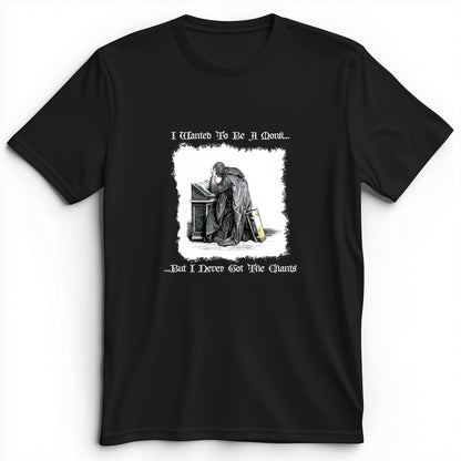 I Wanted To Be A Monk Premium Tee