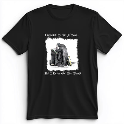 I Wanted To Be A Monk Premium Tee