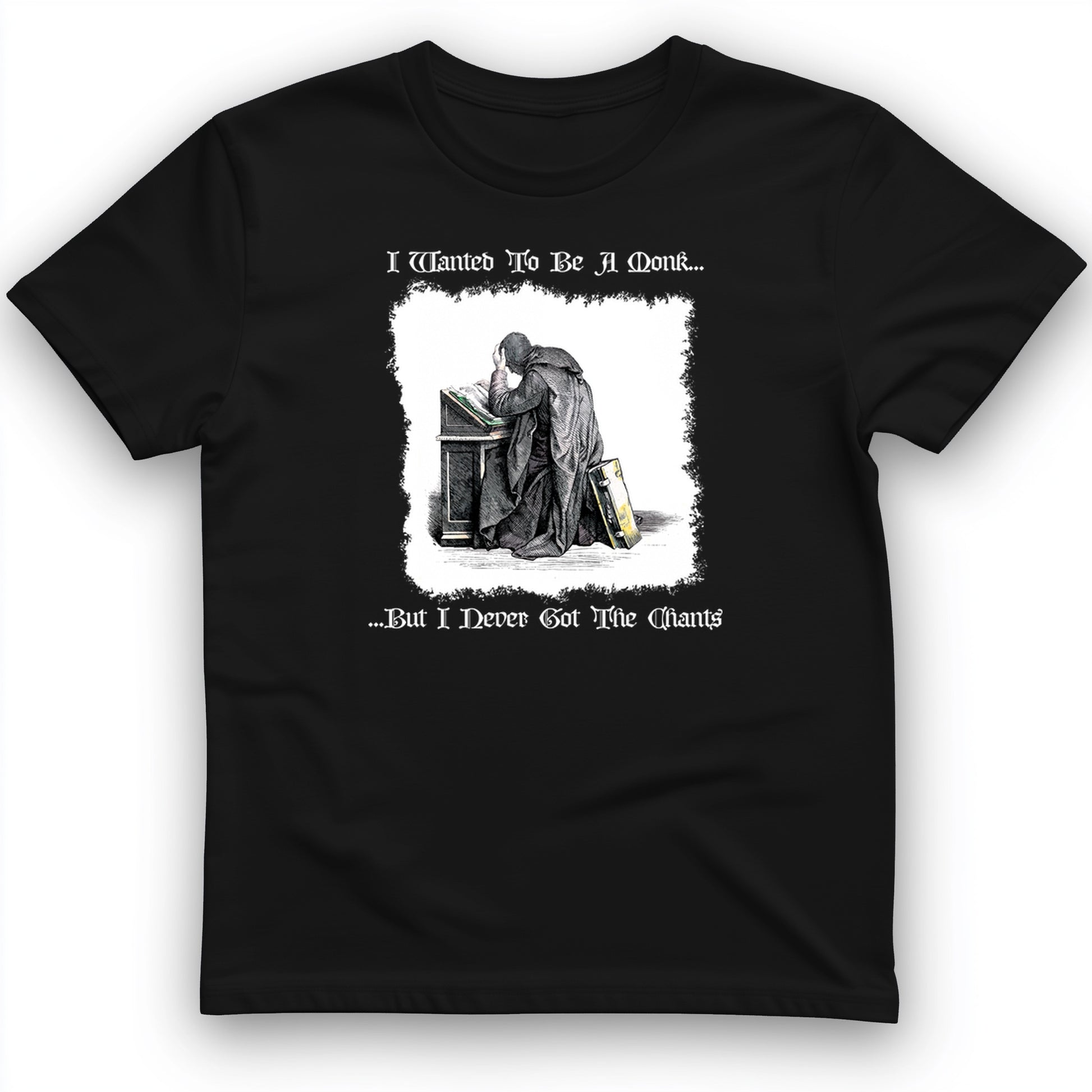I Wanted To Be A Monk T-Shirt