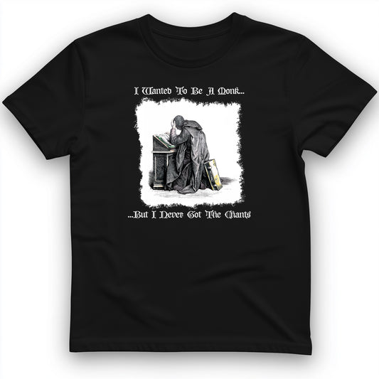 I Wanted To Be A Monk T-Shirt