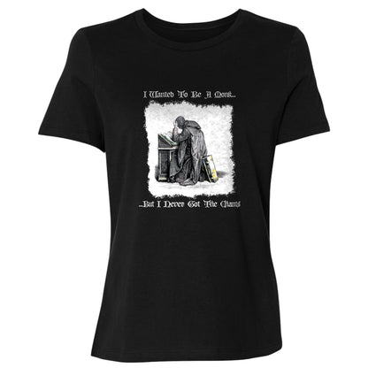 I Wanted To Be A Monk Women's T-Shirt