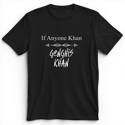 If Anyone Khan Premium Tee