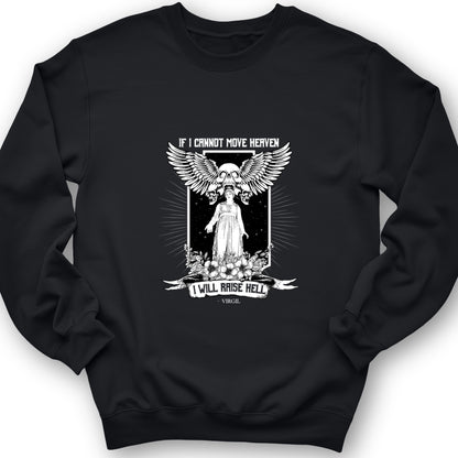 If I Cannot Move Heaven Crewneck