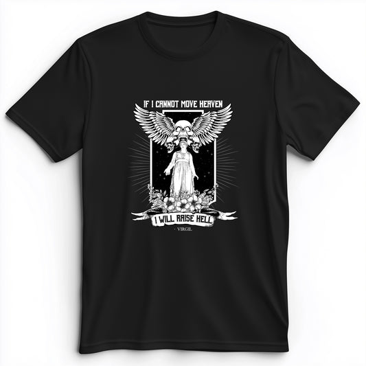 If I Cannot Move Heaven Premium Tee
