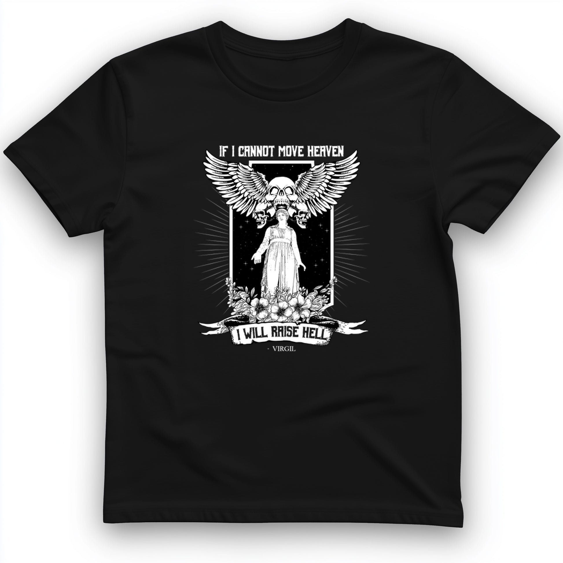 If I Cannot Move Heaven T-Shirt