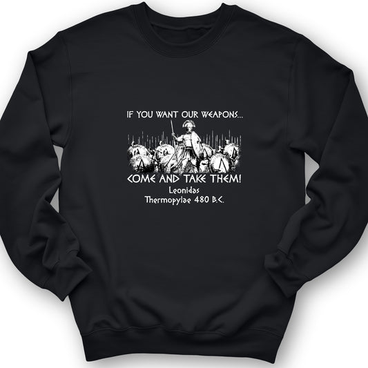 If You Want Our Weapons Crewneck