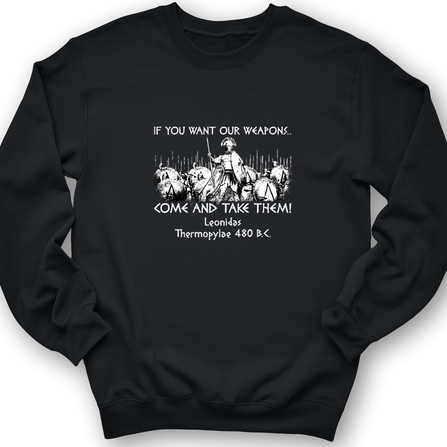 If You Want Our Weapons Crewneck