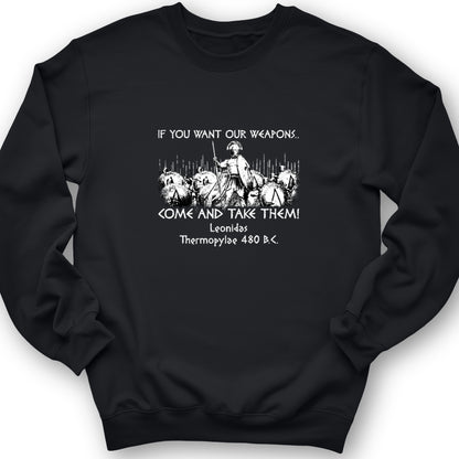 If You Want Our Weapons Crewneck