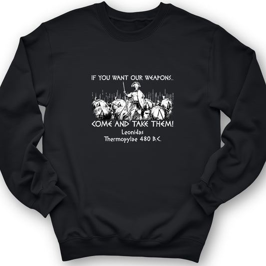 If You Want Our Weapons Crewneck