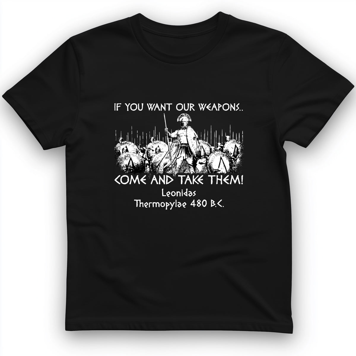 If You Want Our Weapons T-Shirt