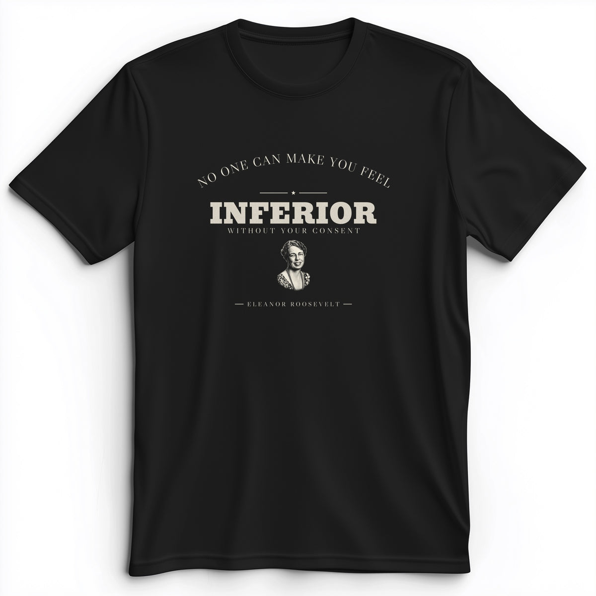 Inferior Without Your Consent Premium Tee
