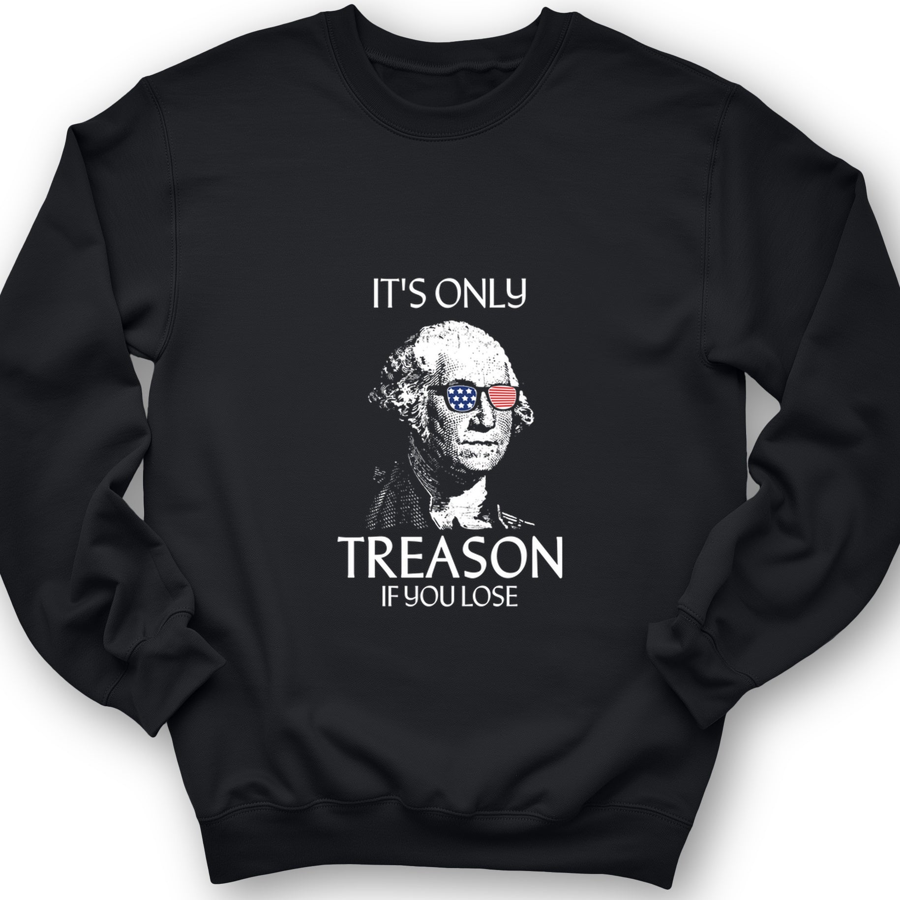 It's Only Treason If You Lose Crewneck