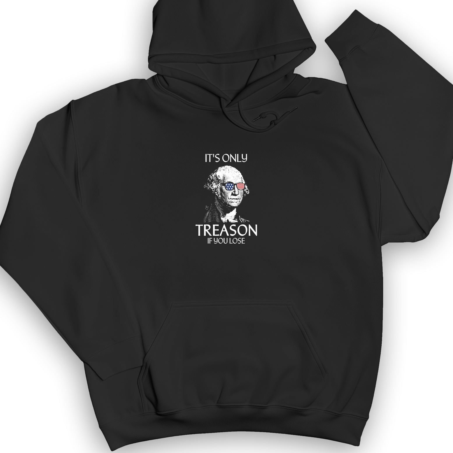 It's Only Treason If You Lose Hoodie