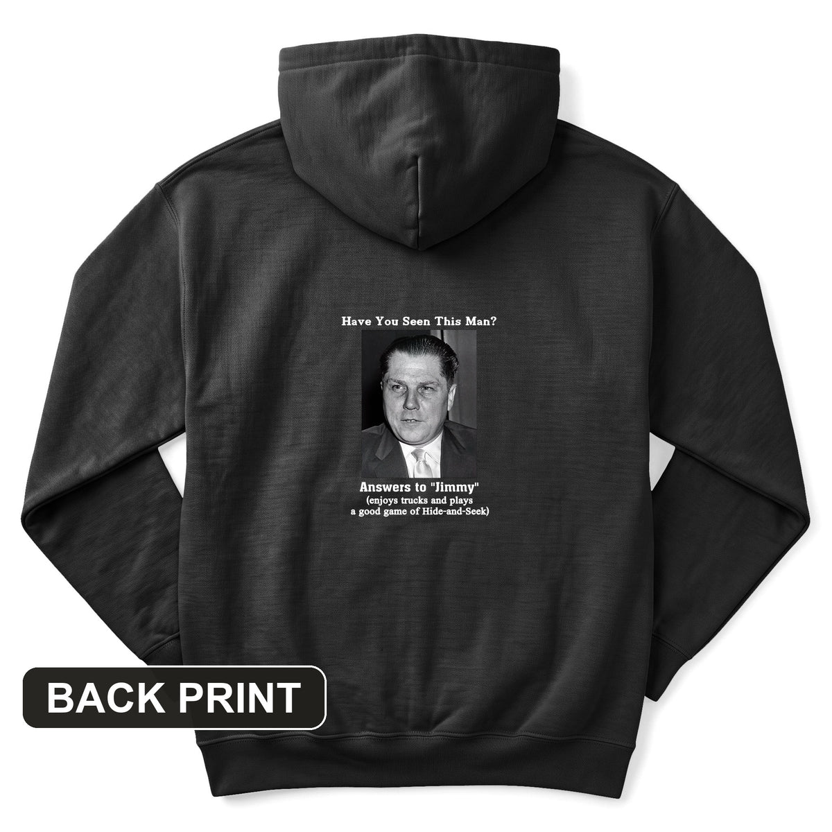 Jimmy Hoffa Back Print Hoodie