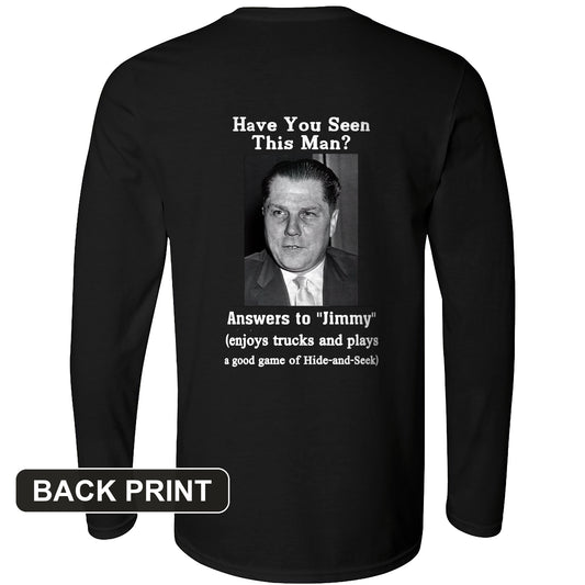 Jimmy Hoffa Back Print Long Sleeve T-Shirt