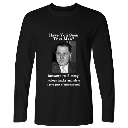 Jimmy Hoffa Long Sleeve T-Shirt