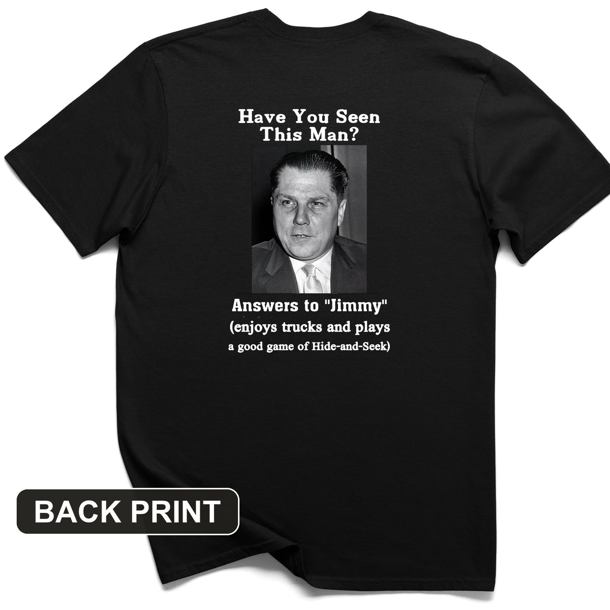 Jimmy Hoffa Back Print T-Shirt