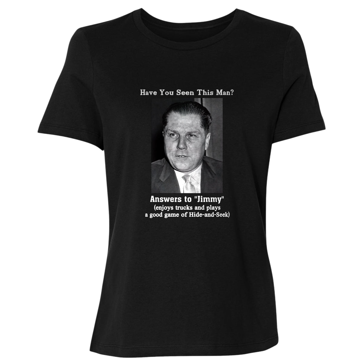 Jimmy Hoffa Women's T-Shirt