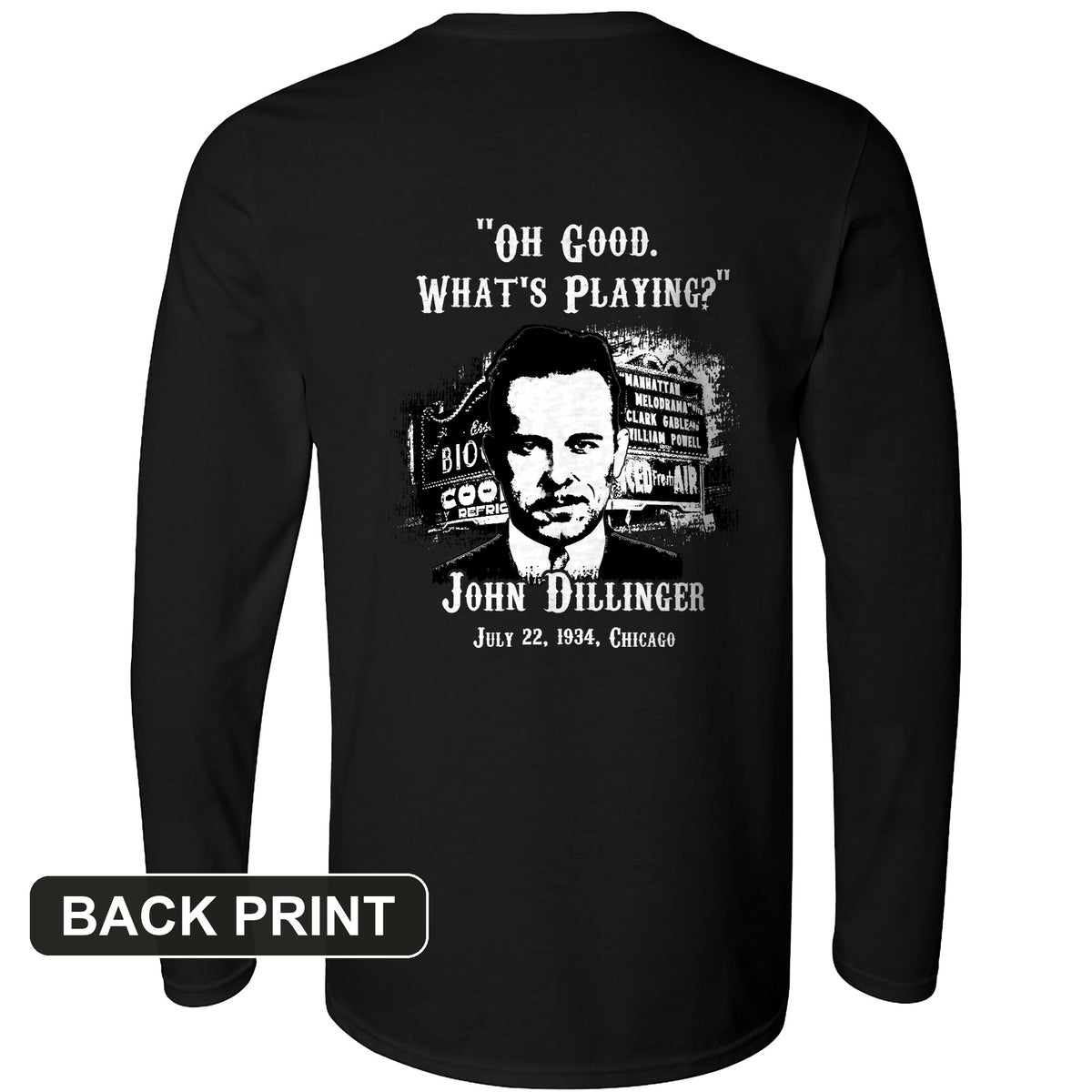 John Dillinger Let's Go To Movies Back Print Long Sleeve T-Shirt