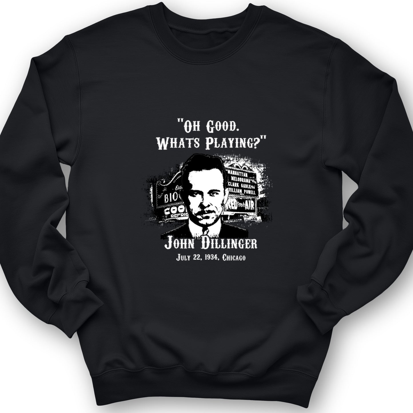 John Dillinger Let's Go To Movies Crewneck