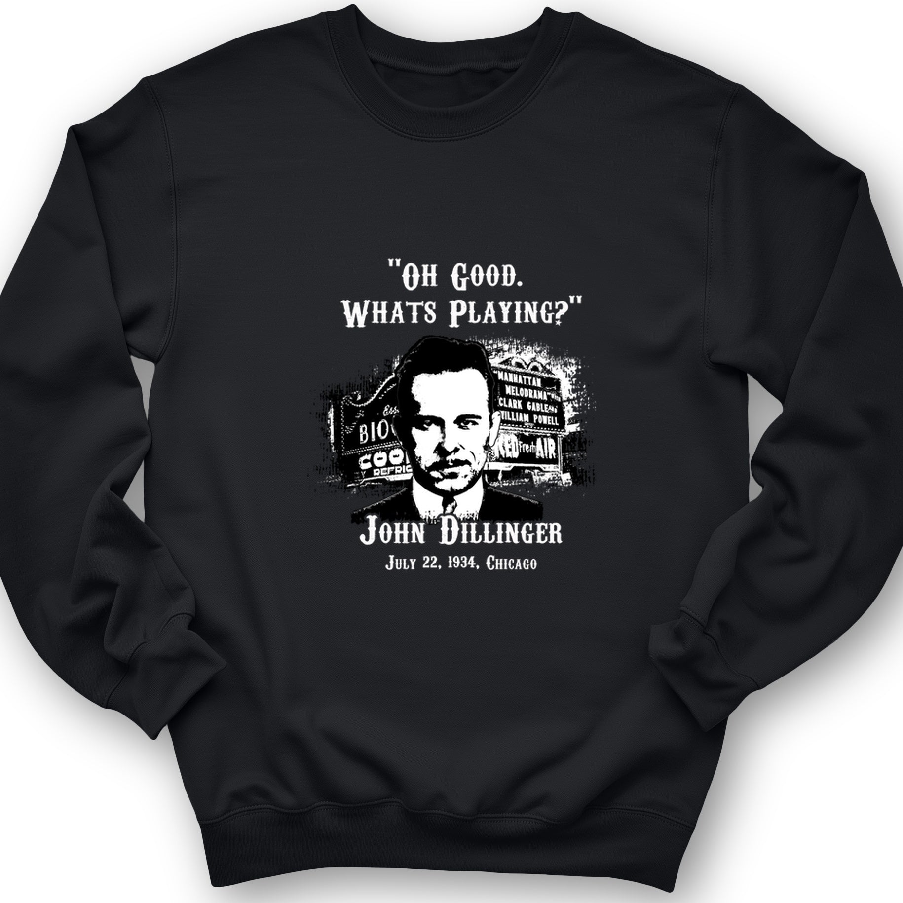 John Dillinger Let's Go To Movies Crewneck