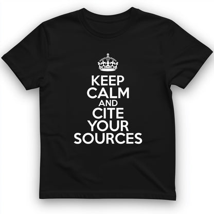 Keep Calm And Cite Your Sources T-Shirt