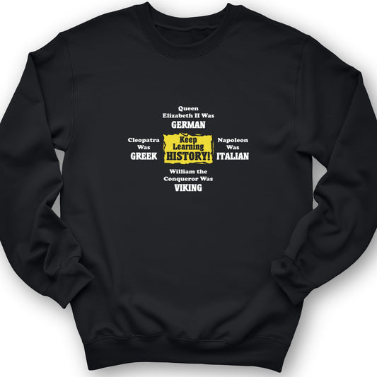 Keep Learning History Crewneck