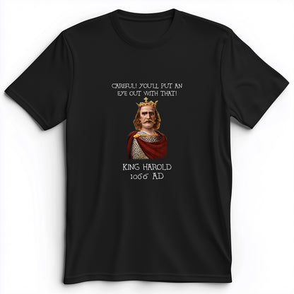 King Harold - Take Your Eye Out Premium Tee