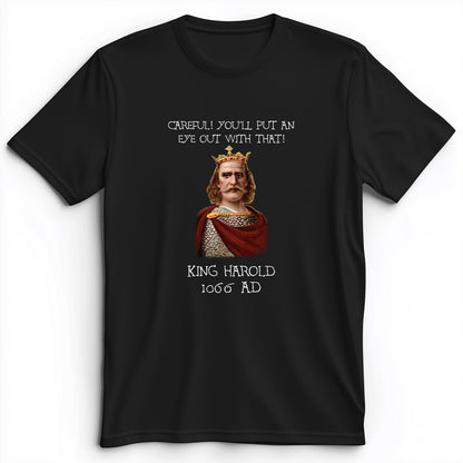 King Harold - Take Your Eye Out Premium Tee