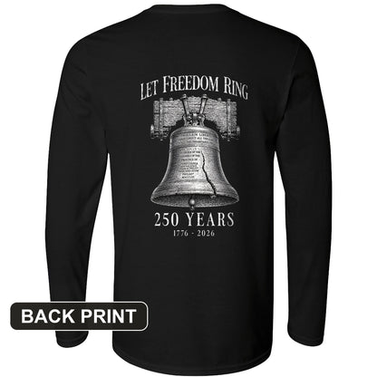 Let Freedom Ring 250 Back Print Long Sleeve T-Shirt