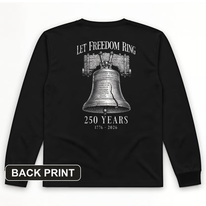 Let Freedom Ring 250 Back Print Long Sleeve T-Shirt