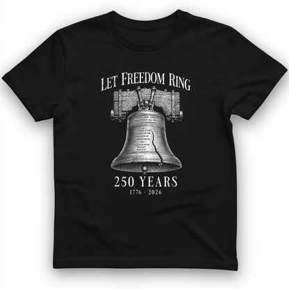 Let Freedom Ring 250 T-Shirt