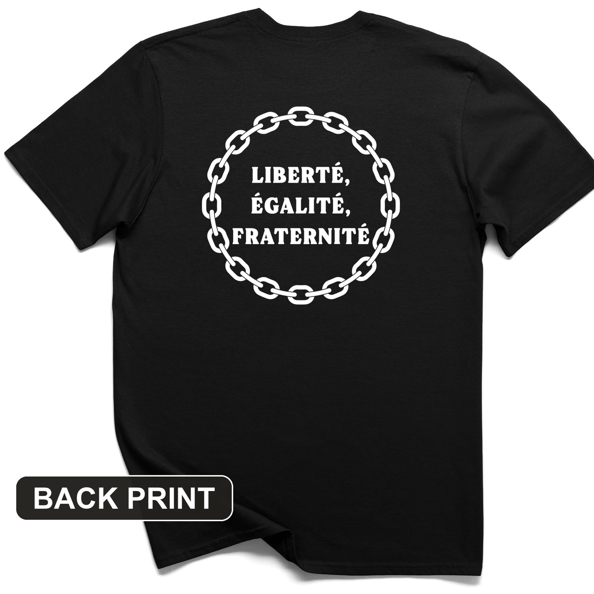 Liberte Egalite Fraternite Back Print T-Shirt