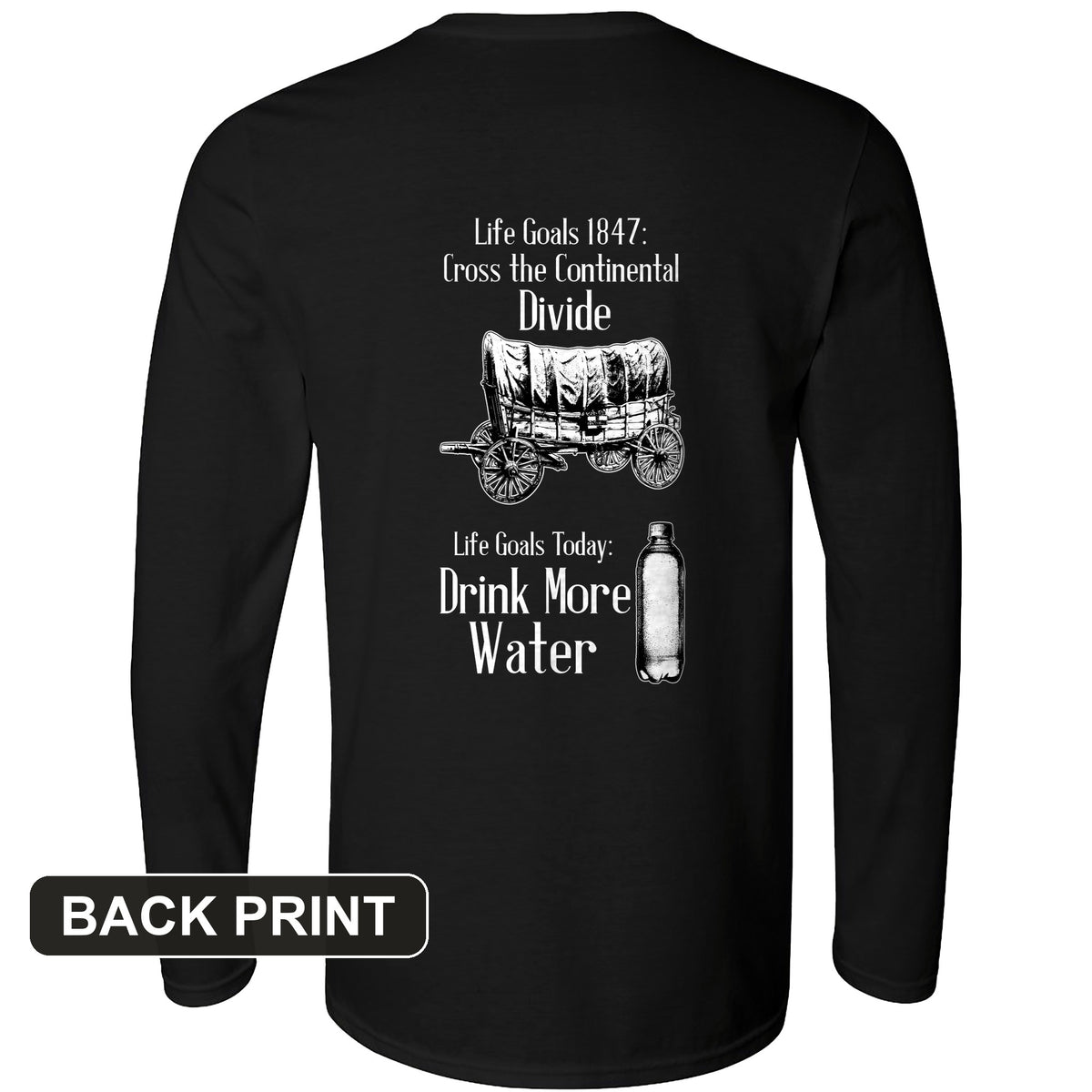 Life Goals Back Print Long Sleeve T-Shirt