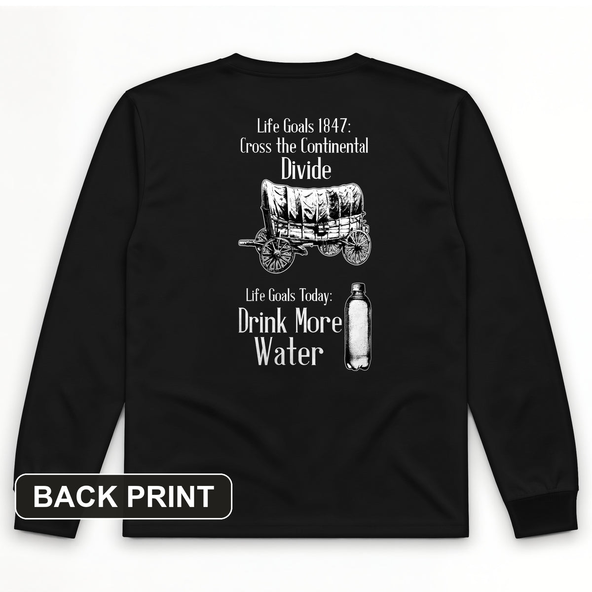 Life Goals Back Print Long Sleeve T-Shirt