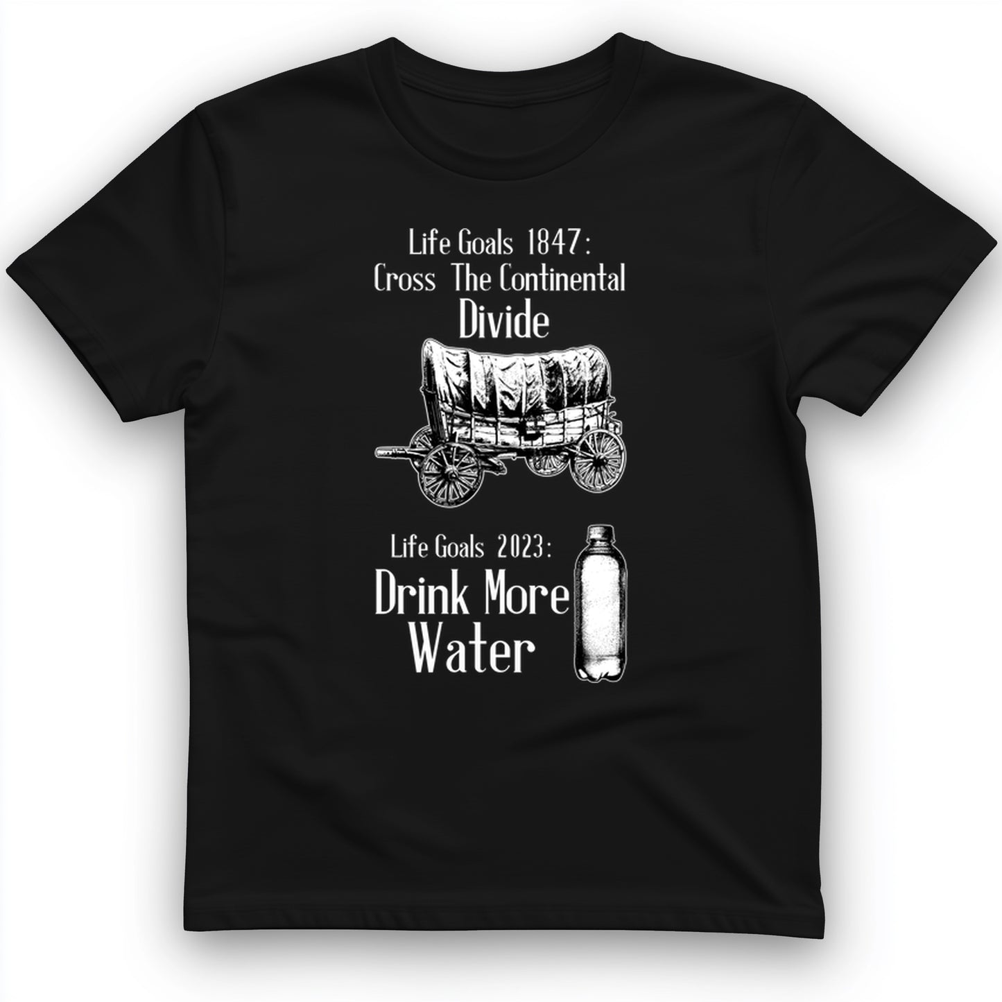 Life Goals T-Shirt