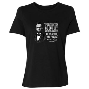 Lincoln If Destruction Be Our Lot Women's T-Shirt