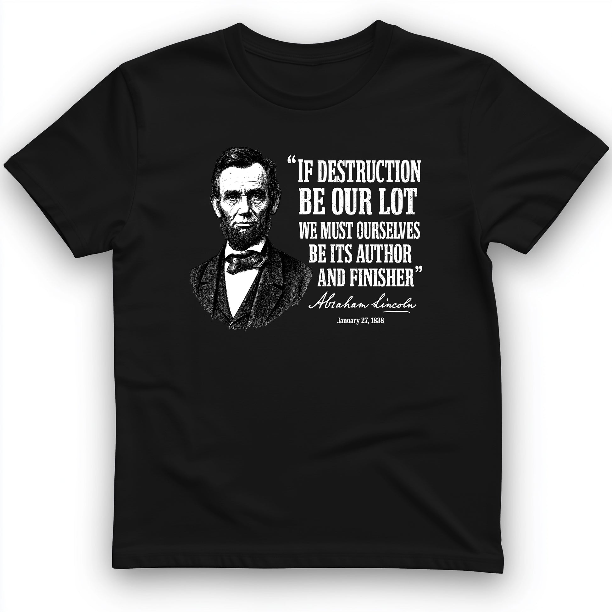 Lincoln If Destruction Be Our Lot T-Shirt