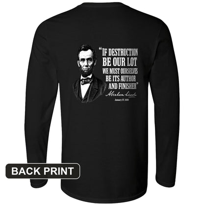 Lincoln If Destruction Be Our Lot Back Print Long Sleeve T-Shirt