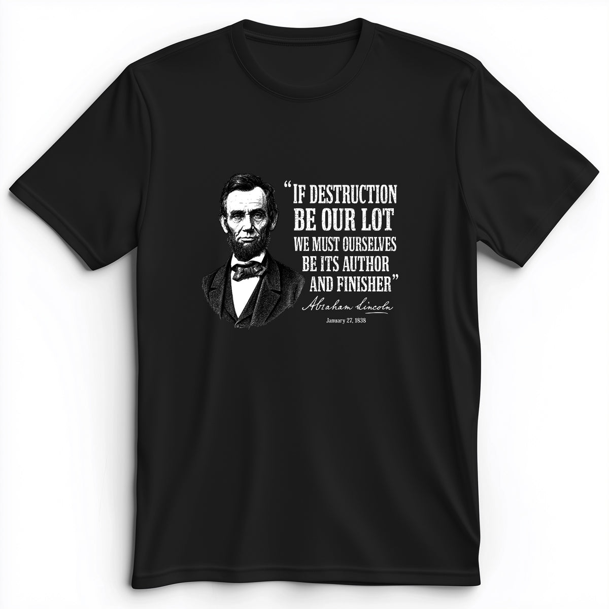 Lincoln If Destruction Be Our Lot Premium Tee