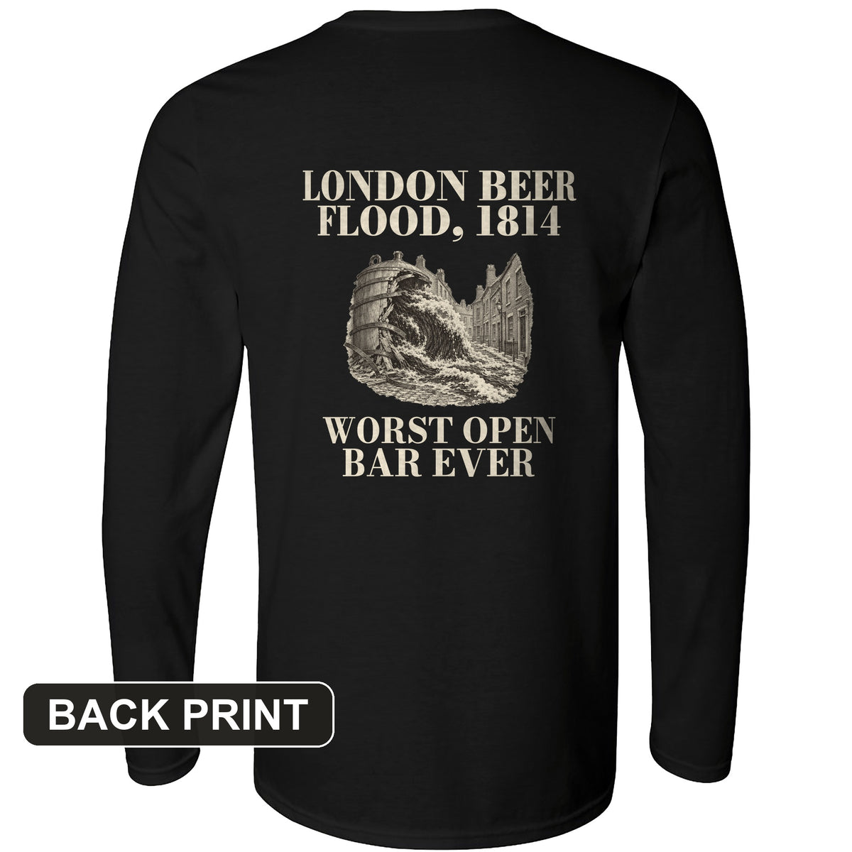 London Beer Flood Worst Open Bar Back Print Long Sleeve T-Shirt