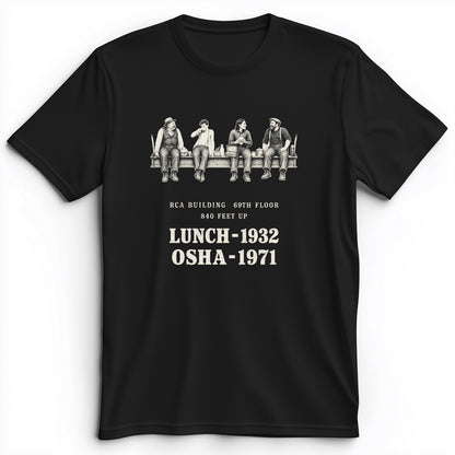 Lunch 1932 OSHA 1971 Premium Tee