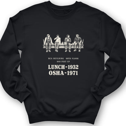 Lunch 1932 OSHA 1971 Sweatshirt