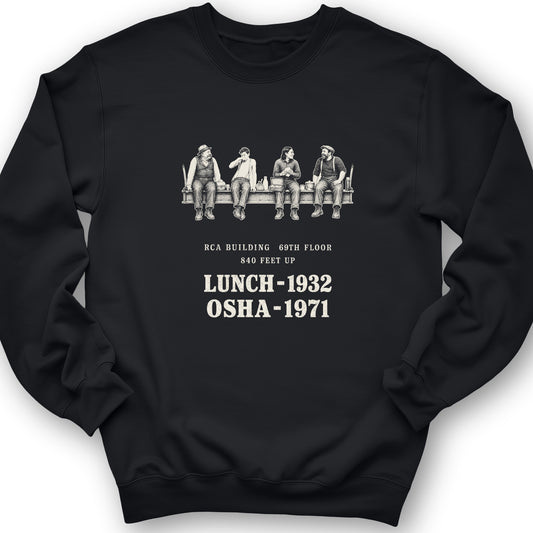 Lunch 1932 OSHA 1971 Sweatshirt